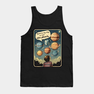 Back in my day we had nine planets Tank Top